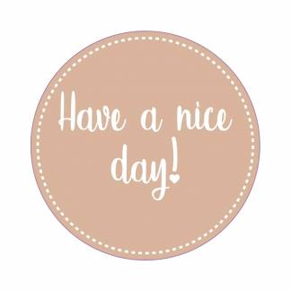 Forseglingsetiket MetoClosure Have a nice day! Ø80mm brun 500stk/rul